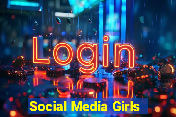 Social Media Girls